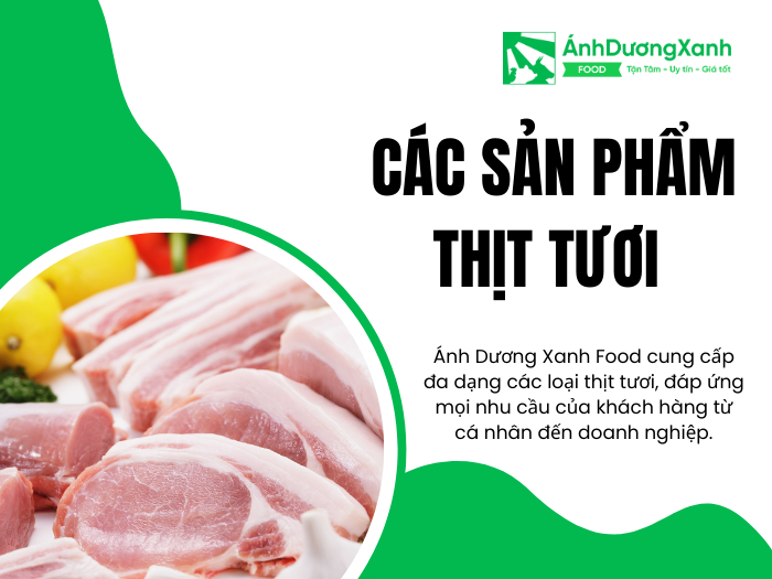 Các Sản Phẩm Thịt Tươi Tại Ánh Dương Xanh Food